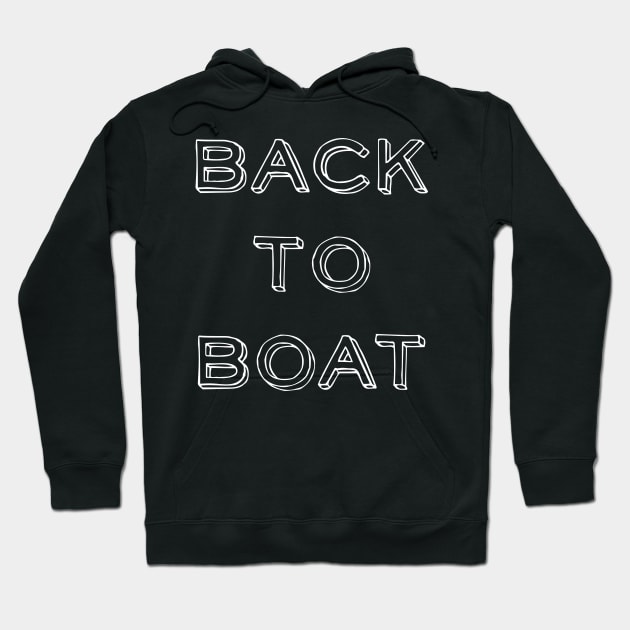 Back to Boat t-shirt Hoodie by Tee Shop